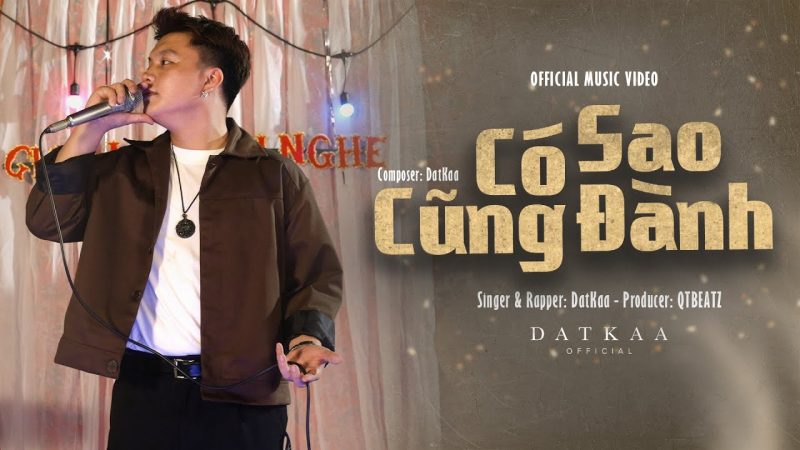 Có Sao Cũng Đành - DatKaa