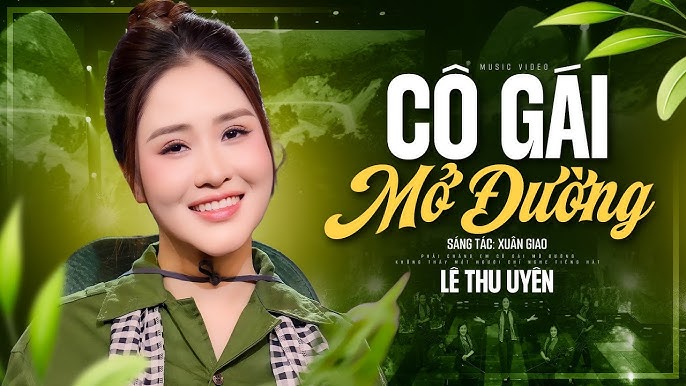 Cô gái mở đường - Nhiều ca sĩ (bao gồm Lê Thu Uyên