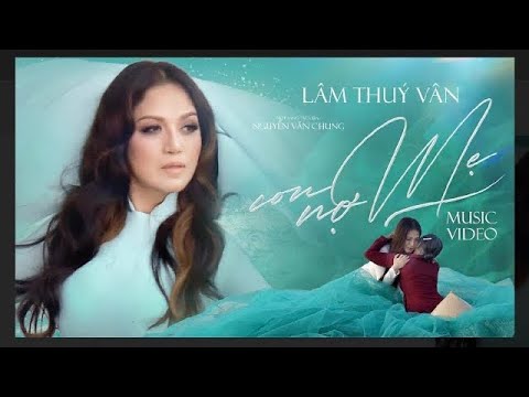 Con Nợ Mẹ - Lâm Thúy Vân