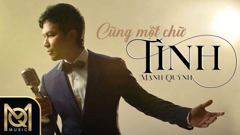 Cũng Một Chữ Tình - Mạnh Quỳnh