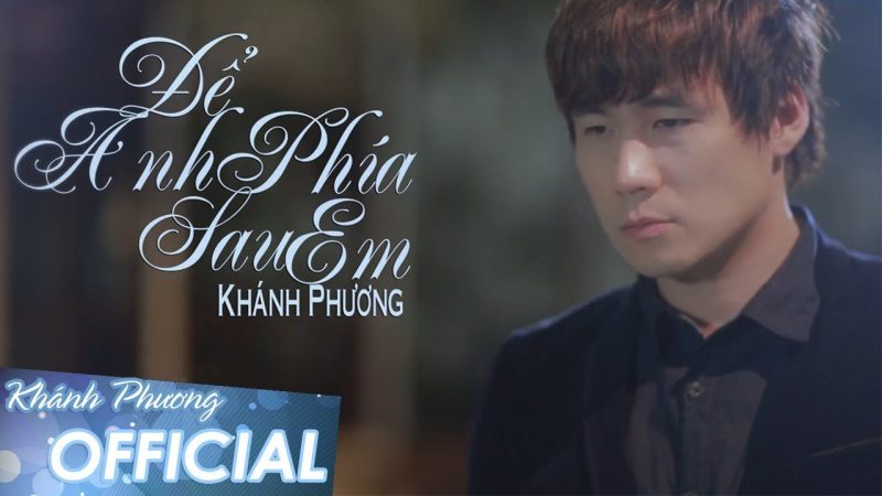 Để Anh Phía Sau Em - Khánh Phương