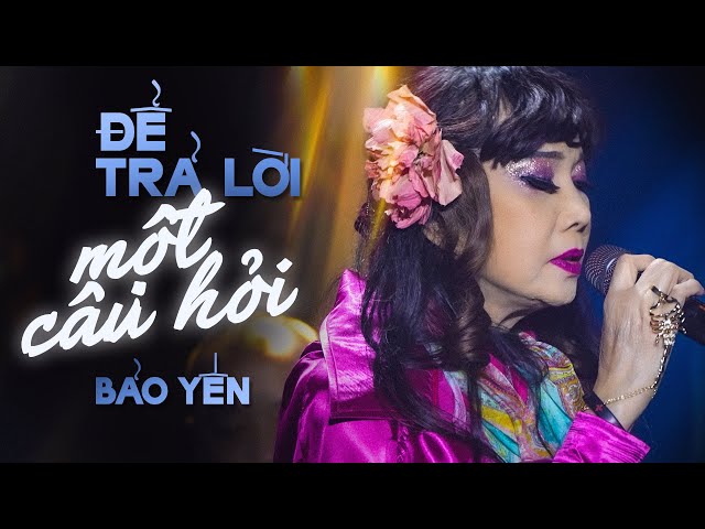 Để Trả Lời Một Câu Hỏi - Bảo Yến