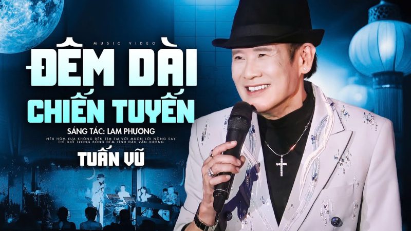 Đêm Dài Chiến Tuyến - Nhiều ca sĩ đã thể hiện (Tuấn Vũ