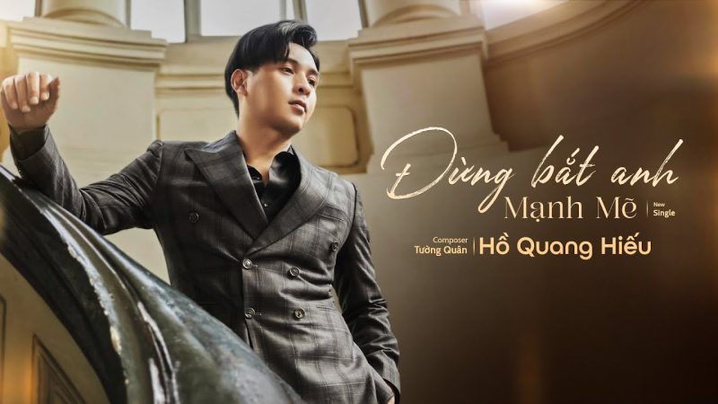 Đừng Bắt Anh Mạnh Mẽ - Hồ Quang Hiếu
