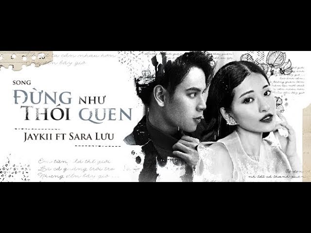 Đừng Như Thói Quen - JayKii