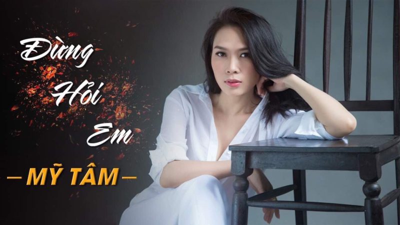 Đừng hỏi em - Mỹ Tâm
