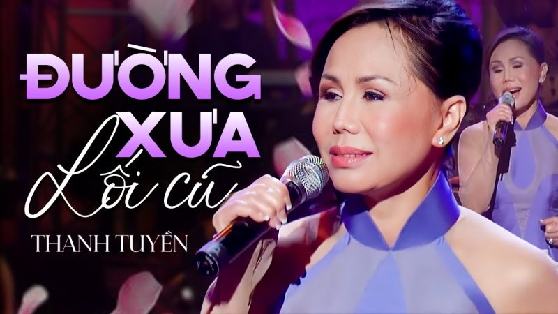 Đường Xưa Lối Cũ - Thanh Tuyền