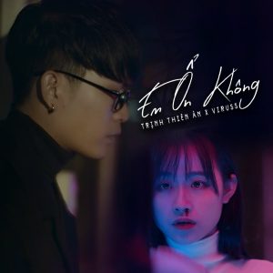 Em Ổn Không - Trịnh Thiên Ân