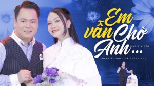 Em Vẫn Chờ Anh - Thanh Phong