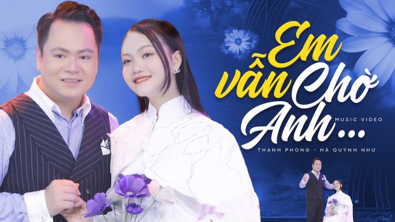 Em Vẫn Chờ Anh - Thanh Phong