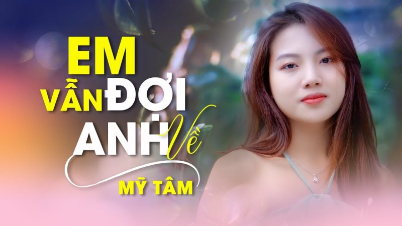 Em Vẫn Đợi Anh Về - Mỹ Tâm