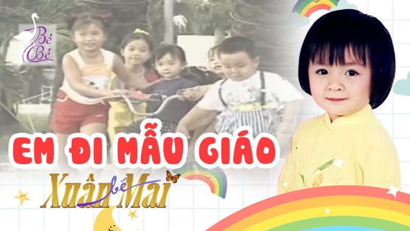 Em đi mẫu giáo - Xuân Mai