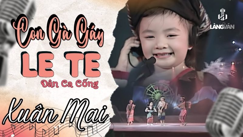 Gà Gáy Le Te - Xuân Mai