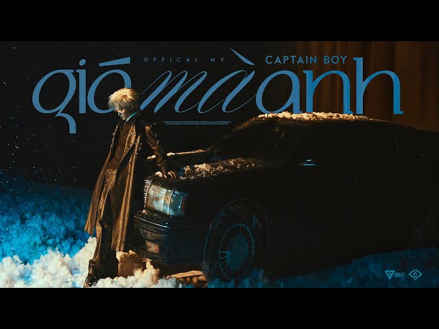Giá Mà Anh - CAPTAIN BOY