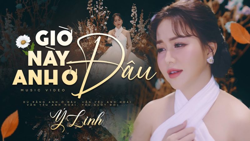Giờ Này Anh Ở Đâu - Phan Ý Linh