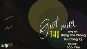 Giọt mưa thu - - Sáng tác: Đặng Thế Phong