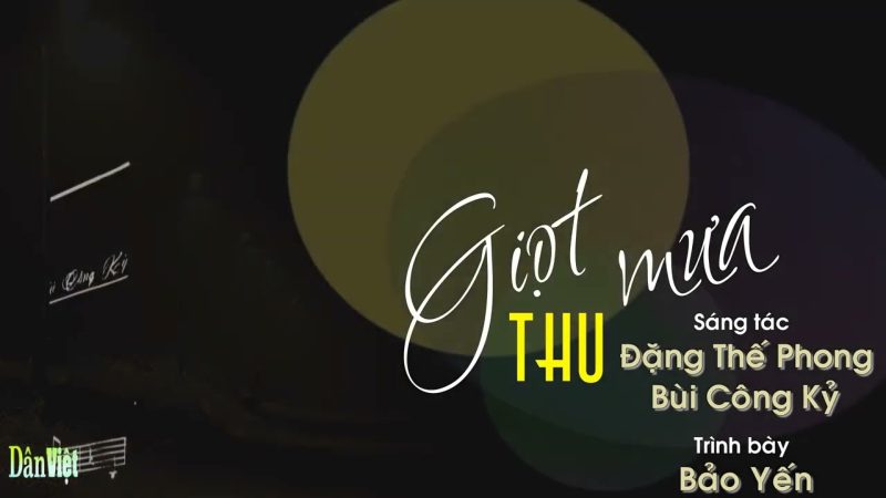 Giọt mưa thu - - Sáng tác: Đặng Thế Phong