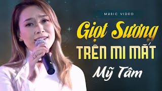 Giọt sương - Mỹ Tâm