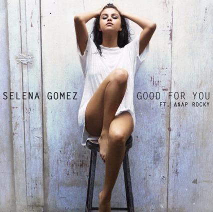 Good for You - Selena Gomez