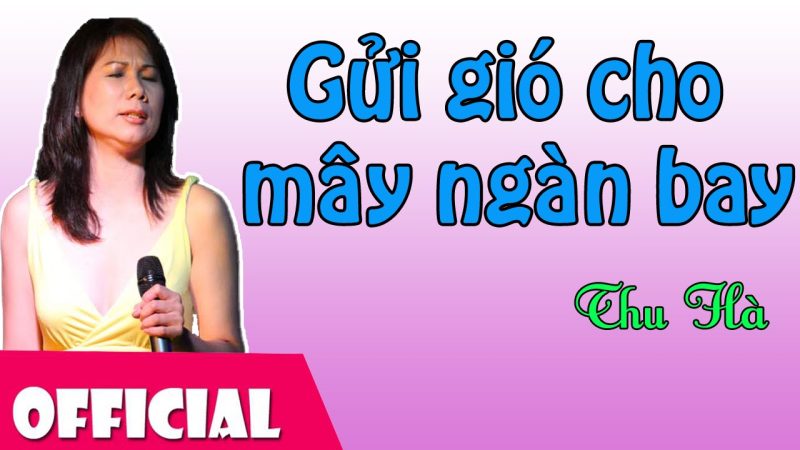 Gửi gió cho mây ngàn bay - Thu Hà