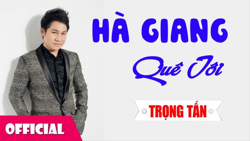 Hà Giang quê hương tôi - Trọng Tấn