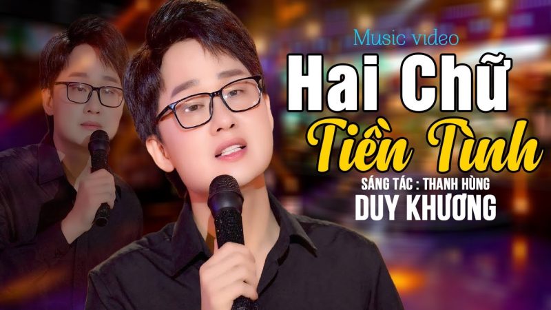 Hai Chữ Tiền Tình - Duy Khương