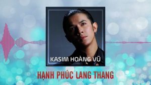 Hạnh Phúc Lang Thang - Kasim Hoàng Vũ