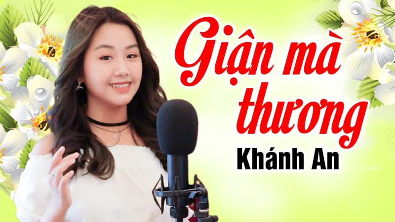 Hết Giận Rồi Thương - Khánh An