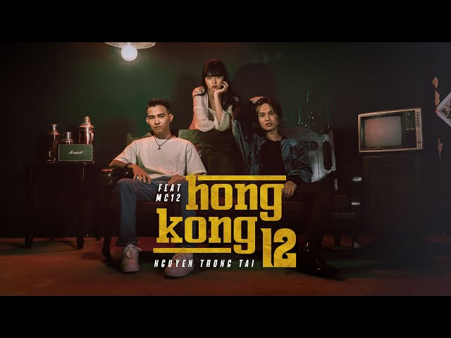 Hongkong 12 - Nguyễn Trọng Tài ft