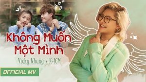 Không Muốn Một Mình - Vicky Nhung