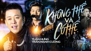 Không Thể Và Có Thể - Tuấn Hưng
