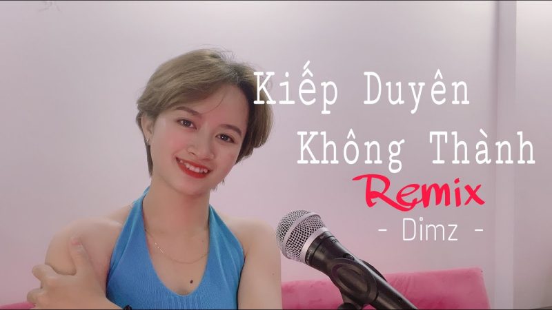 Kiếp Duyên Không Thành - DIMZ