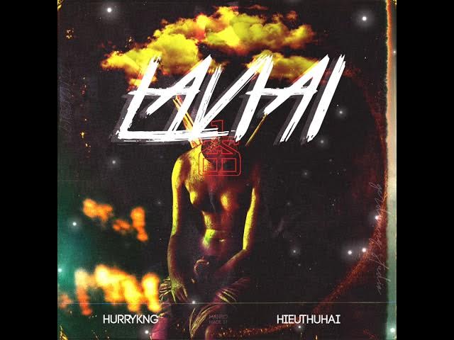 LAVIAI - HIEUTHUHAI x HURRYKNG