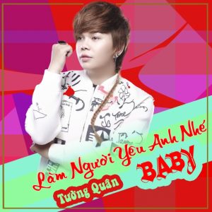 Làm Người Yêu Anh Nhé Baby - Tường Quân