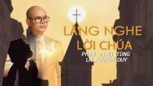 Lắng Nghe Lời Chúa - Phan Đinh Tùng