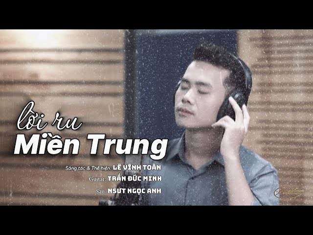Lời Ru Miền Trung - Lê Vĩnh Toàn