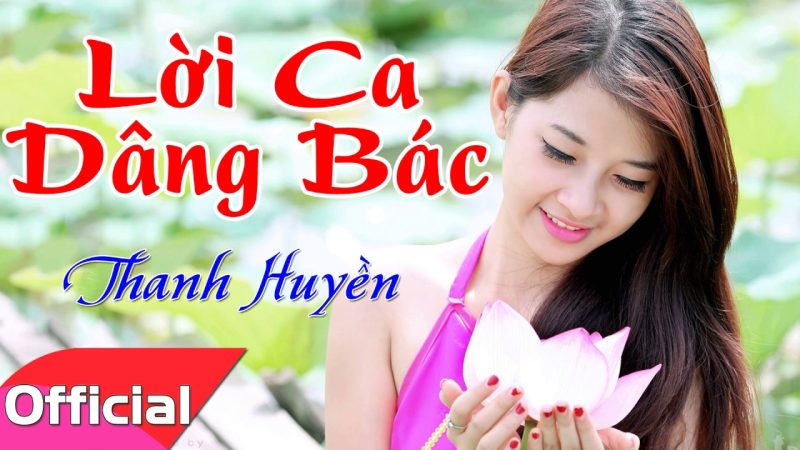 Lời ca dâng Bác - Thanh Huyền