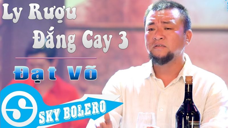 Ly Rượu Đắng Cay - Đạt Võ