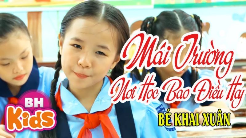 Mái Trường Nơi Học Bao Điều Hay - Bé Khai Xuân