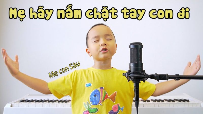 Mẹ Hãy Nắm Chặt Tay Con Đi - Bố Con Sâu