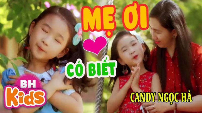 Mẹ Ơi Có Biết Con Yêu Mẹ Nhiều - Candy Ngọc Hà