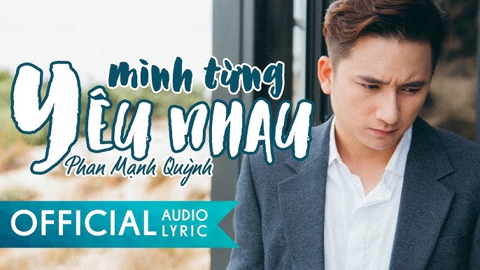 Mình Từng Yêu Nhau - Phan Mạnh Quỳnh