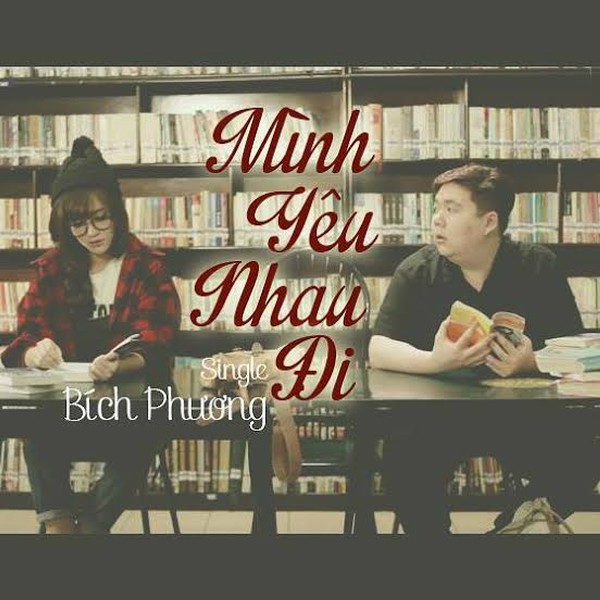 Mình yêu nhau đi - Bích Phương