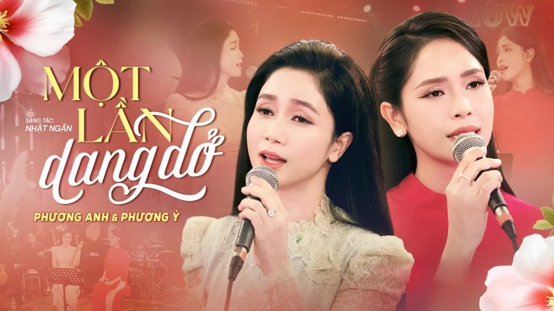 Một Lần Dang Dở - Phương Anh & Phương Ý