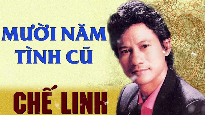 Mười năm tình cũ - Chế Linh