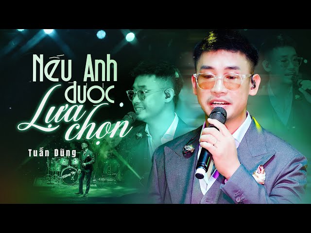 Nếu Anh Được Lựa Chọn - Nguyễn Đình Tuấn Dũng