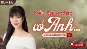 Nếu Đời Không Có Anh - Ánh Nguyên Bolero
