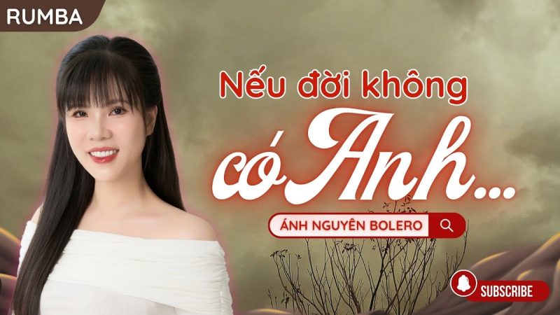 Nếu Đời Không Có Anh - Ánh Nguyên Bolero