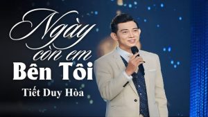 Ngày Còn Em Bên Tôi - Duy Hòa