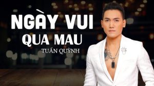 Ngày Vui Qua Mau - Tuấn Ngọc